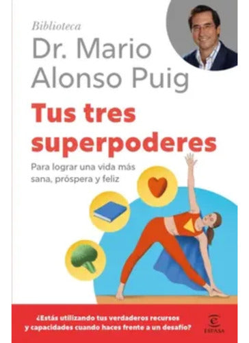 Tus Tres Superpoderes - Mario Alonso Puig