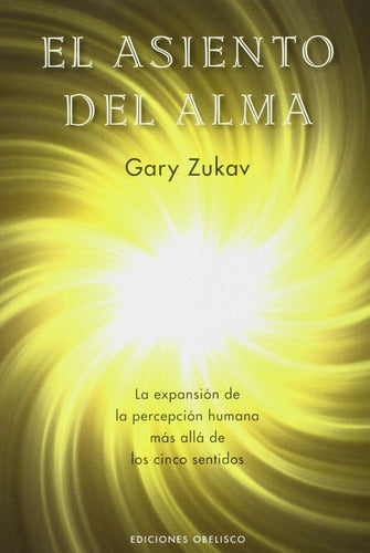 Libro El Asiento Del Alma - Gary Zukav