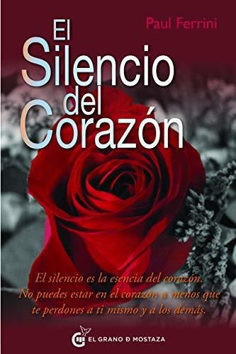 Silencio Del Corazon El, De Paul Ferrini., Vol. N/a. Editorial Grano De Mostaza, Tapa Blanda En Español, 2019