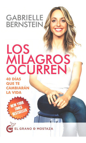 Los Milagros Ocurren. 40 Dias Que Te Cambiaran La Vida