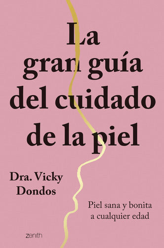La Gran Guía Del Cuidado De La Piel - Doctora Vicky Dondos