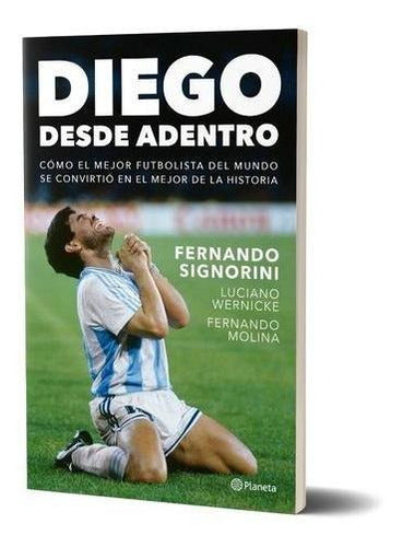 Diego Desde Adentro - Fernando Signorini - Tapa Blanda