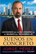 Suenos En Concreto - Jorge Perez, Donald J. Trump