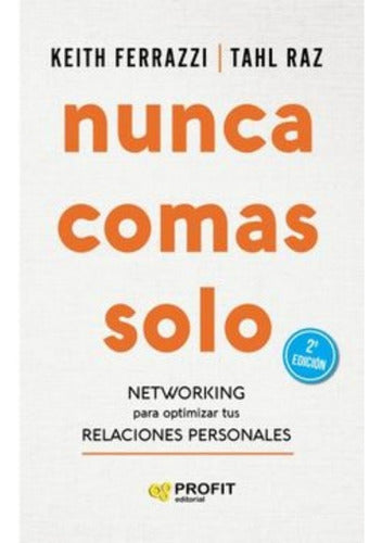 Nunca Comas Solo - Keith Ferrazzi - (stock En Chile)