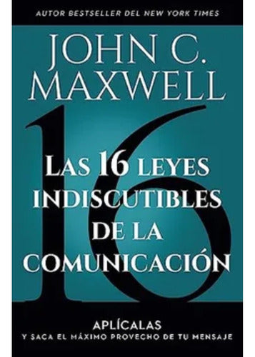 Las 16 Leyes Indiscutibles De La Comunicación