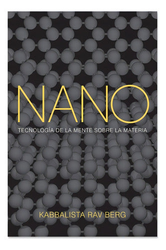 Nano -tecnologia De La Mente Sobre La Materia Rav Berg