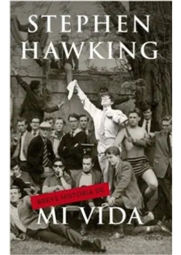 Breve Historia De Mi Vida - Stephen W. Hawking