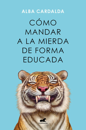 Como Mandar A La Mierda De Forma Educada De Alba Cardalda