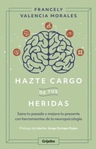 Hazte Cargo De Tus Heridas - Francely Valencia Morales