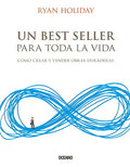 Un Best Seller Para Toda La Vida: Como Crear Y Vender Obras