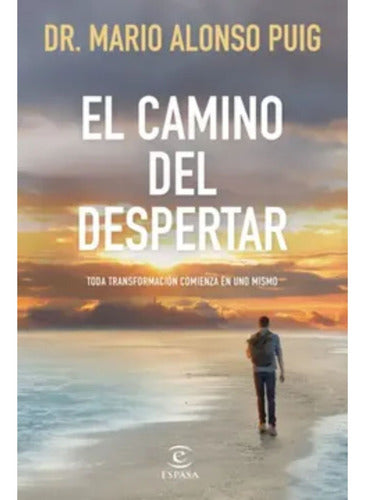 El Camino Del Despertar - Dr. Mario Alonso Puig