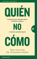 Quién, No Cómo - Dan Sullivan - Benjamin Hardy