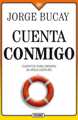 Cuenta Conmigo Cuentos Para Demián 20 Años Después Bucay Jorge Editorial Oceano Tapa Blanda 2019