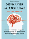 Deshacer La Ansiedad Judson Brewer Tapa Blanda