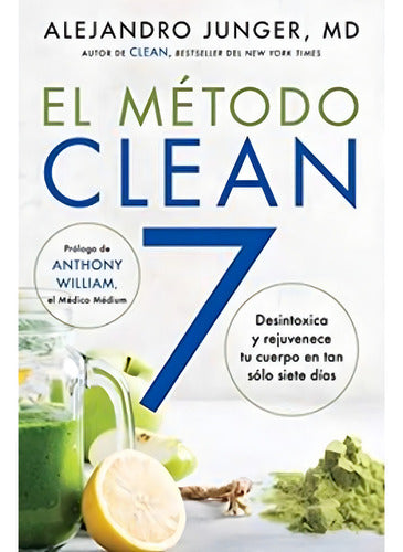 El Método Clean 7 - Alejandro Junger