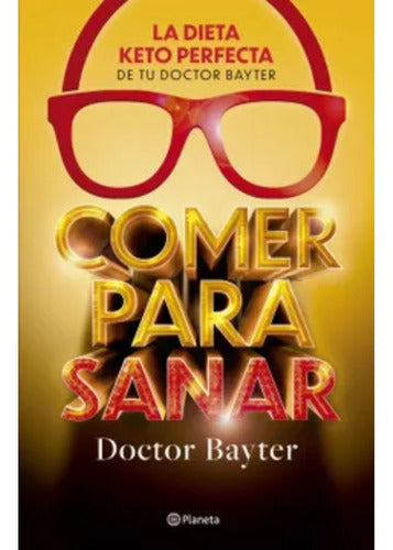 Comer Para Sanar - Doctor Bayter