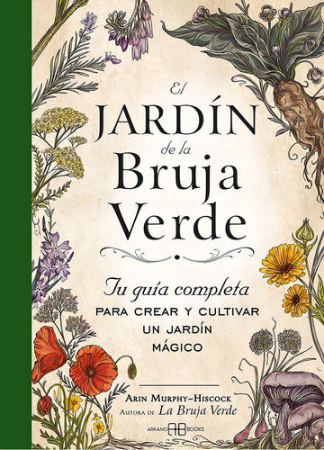 El Jardín De La Bruja Verde De Arin Murphy - Hiscock.