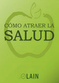 Cómo Atraer La Salud - Laín Garcia Calvo