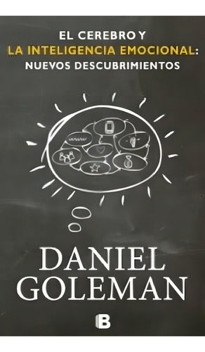 Cerebro Y La Inteligencia Emocional - Daniel Goleman