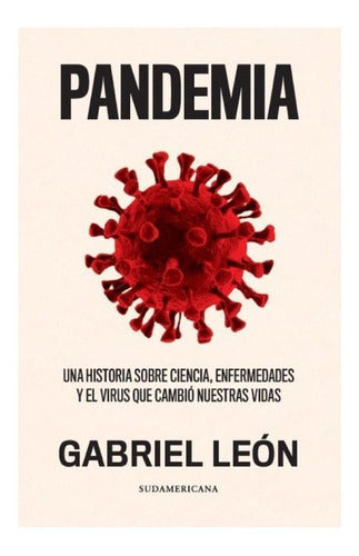 Pandemia, De Gabriel Leon. Editorial Sudamericana, Tapa Blanda En Español, 2020