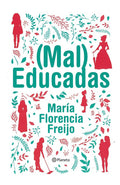 Mal Educadas / Maleducadas - Libro Maria Florencia Freijo
