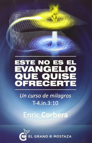 Este No Es El Evangelio Que Quise Ofrecerte