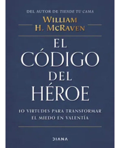 El Código Del Héroe - William H. Mcraven