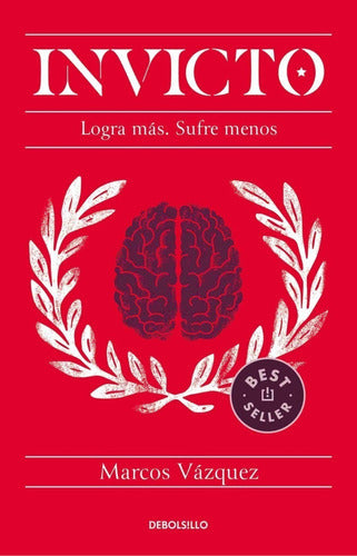 Libro Invicto: Logra Mas, Sufre Menos Marcos Vázquez, De Marcos Vázquez. Penguin Random House Grupo Editorial, Tapa Blanda (2021)