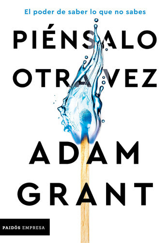 Piénsalo Otra Vez, De Grant, Adam. Serie Empresa Editorial Paidos México, Tapa Blanda En Español, 2021