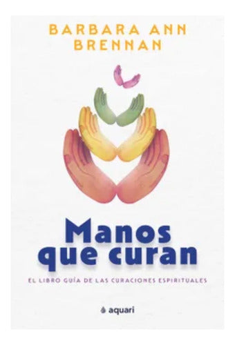 Manos Que Curan - Barbara Ann Brennan - Paidos