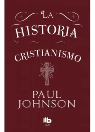 La Historia Del Cristianismo -paul Johnson