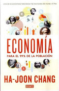 Economia Para El 99% De La Poblacion - Chang,ha-joon