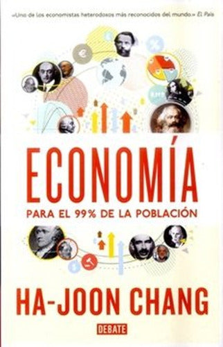 Economia Para El 99% De La Poblacion - Chang,ha-joon