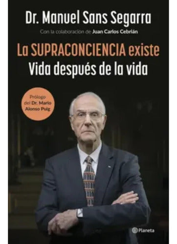 La Supraconciencia Existe - Dr. Manuel Sans Segarra