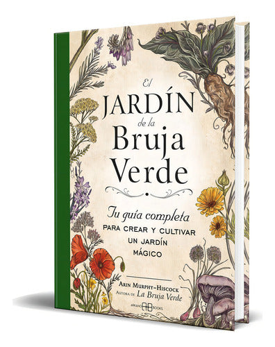 El Jardín De La Bruja Verde De Arin Murphy - Hiscock.