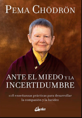 Ante El Miedo Y La Incertidumbre - Pema Chodron