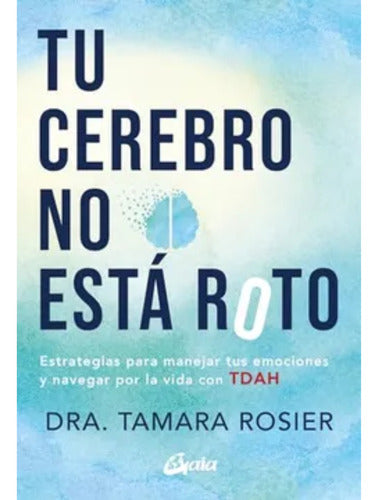 Tu Cerebro No Esta Roto - Tamara Rosier