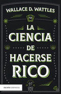 La Ciencia De Hacerse Rico: Aplica, De Wallace D. Wattles. Aplica, Vol. 1. Editorial Paidós, Tapa Blanda, Edición 1 En Español, 2024