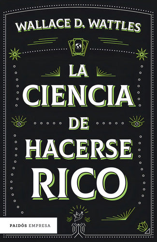 La Ciencia De Hacerse Rico: Aplica, De Wallace D. Wattles. Aplica, Vol. 1. Editorial Paidós, Tapa Blanda, Edición 1 En Español, 2024