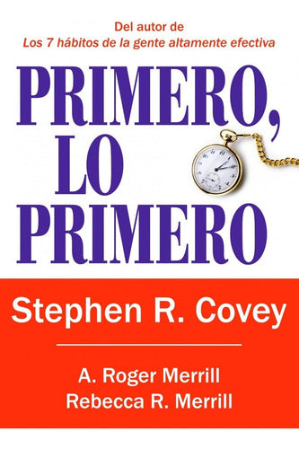 Primero Lo Primero Stephen R. Covey Management