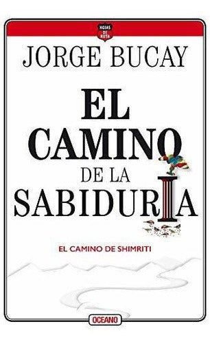 Libro El Camino De La Sabiduría, De Bucay, Jorge. Editorial Océano, Tapa Blanda (2020)