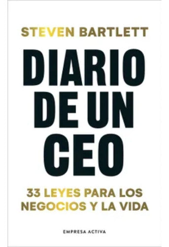 Diario De Un Ceo - Steven Bartlett