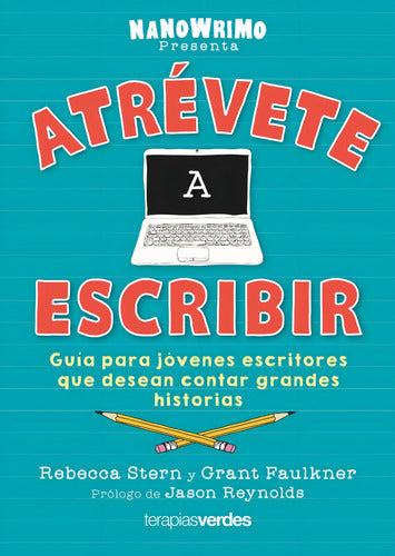 Atrévete A Escribir. Guía Para Jóvenes Escritores