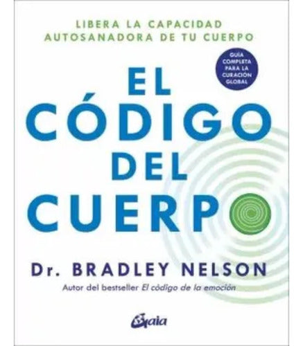 El Código Del Cuerpo - Bradley Nelson