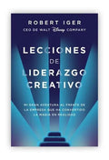 Lecciones De Liderazgo Creativo / Robert Iger