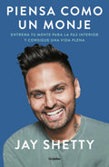 Piensa Como Un Monje De Jay Shetty Editorial Grijalbo
