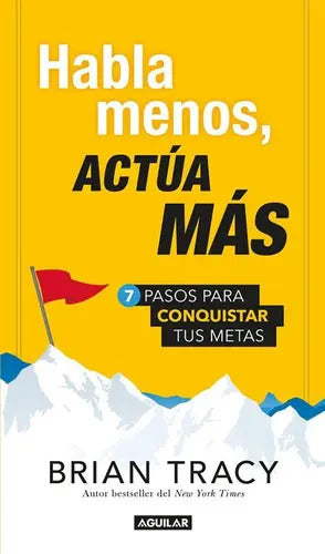 Libro Actua Mas Habla Menos - Brian Tracy - Editorial: Aguilar - Tapa Blanda