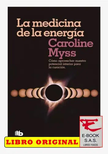 La Medicina De La Energia, De Caroline Myss, Camila; Batlles Vinn, Caroline Myss, Camila; Batlles Vinn. Editorial B De Bolsillo, Tapa Blanda En Español