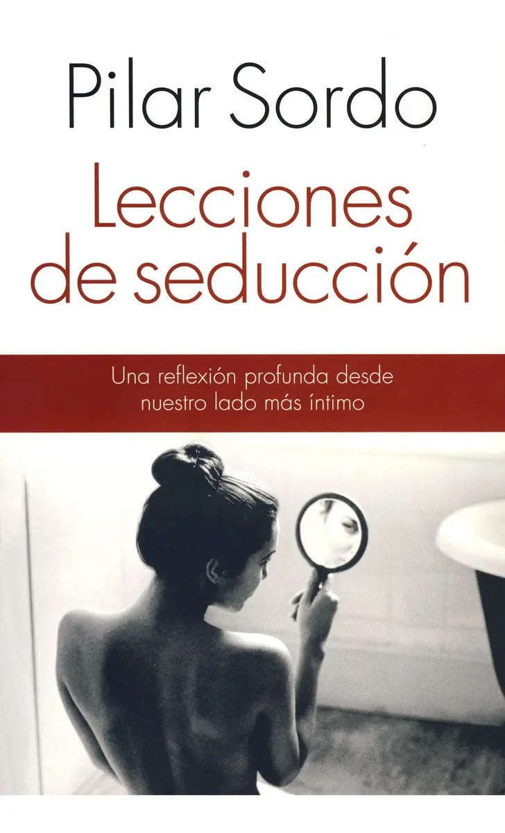 Lecciones De Seducción, De Pilar Sordo. Editorial Planeta, Tapa Blanda En Español