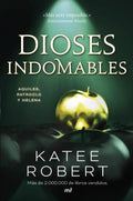 Dioses Indomables, De Katee Robert. Editorial Ediciones Martínez Roca, Tapa Blanda, Edición 1 En Español, 2024